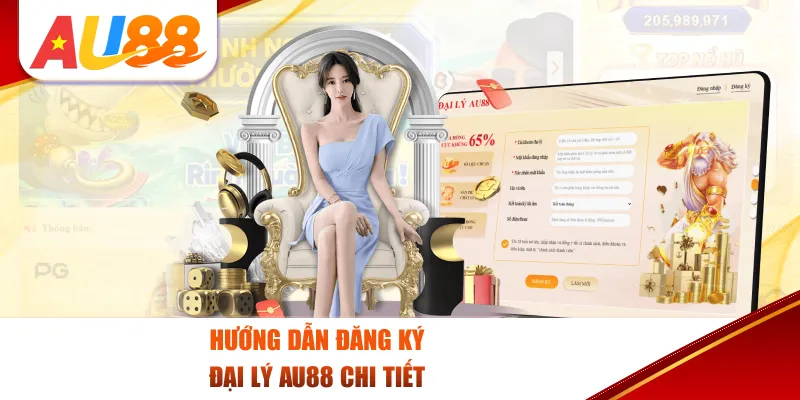 Quy trình đăng ký đại lý AU88 nhanh chóng, đơn giản