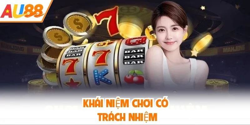 Chơi có trách nhiệm AU88 là nguyên tắc quan trọng mà người chơi cần chú ý